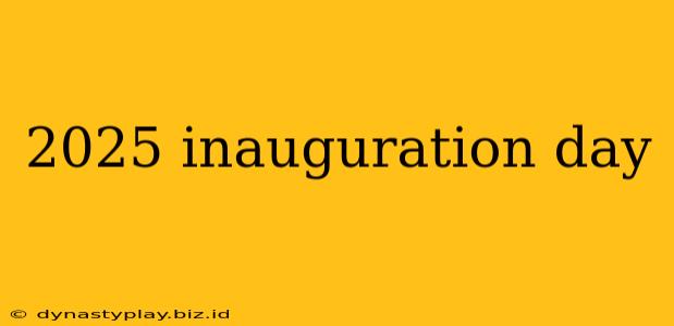 2025 inauguration day