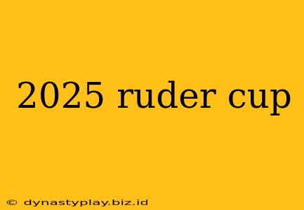 2025 ruder cup