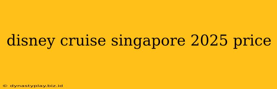 disney cruise singapore 2025 price