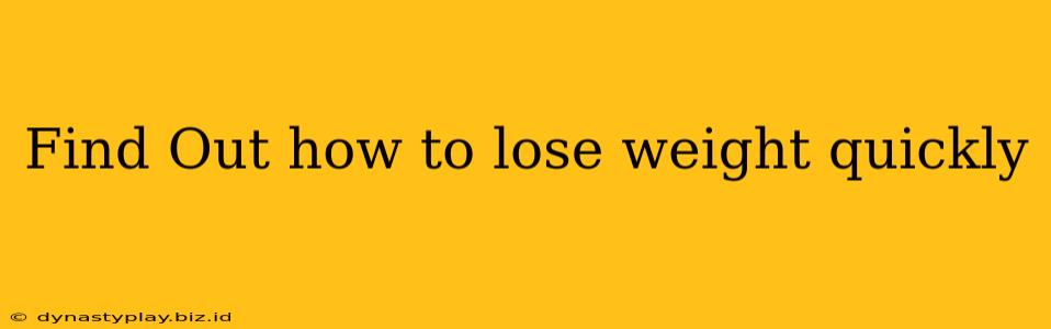 Find Out how to lose weight quickly