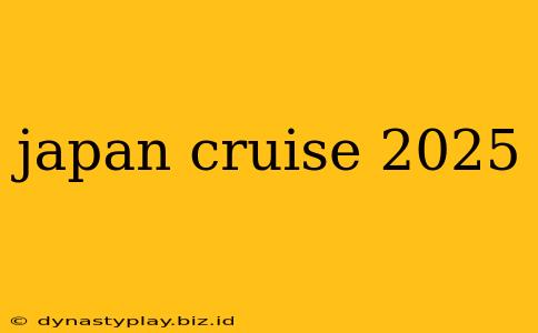 japan cruise 2025