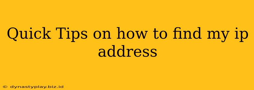 Quick Tips on how to find my ip address