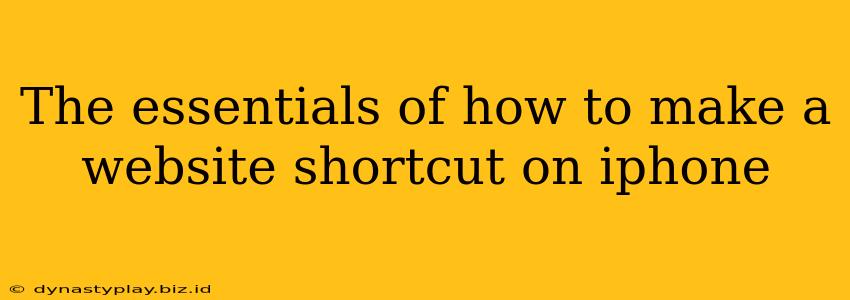 The essentials of how to make a website shortcut on iphone