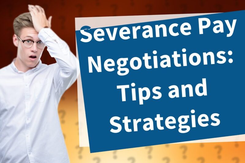 Unlock Your Worth: A Comprehensive Guide on How to Negotiate a Better Severance Package